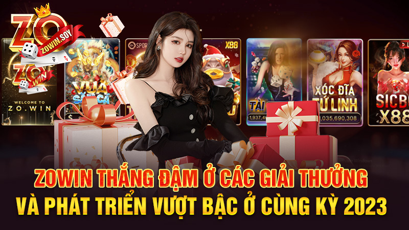 Zowin 13 Zowin thắng đậm ở các giải thưởng và phát triển vượt bậc ở cùng kỳ 2023