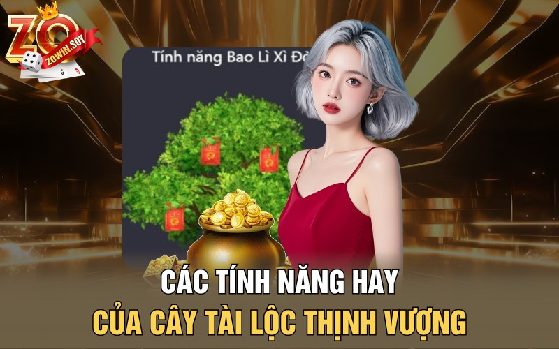 Cây Tài Lộc Thịnh Vượng | Hái Vàng Trên Cây Nhận Tiền Chất 3 Các tính năng hay của cây tài lộc thịnh vượng
