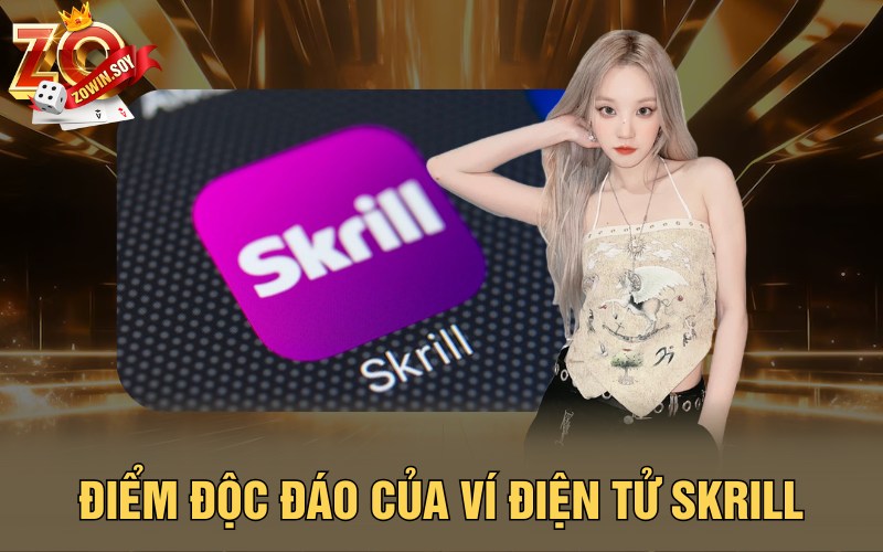 Ví Điện Tử Skrill | Chọn Lựa Hoàn Hảo Cho Anh Em MMO 2 Điểm độc đáo của ví điện tử Skrill
