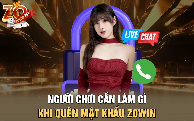 Quên Mật Khẩu Zowin | Không Lo Quên Thông Tin Tại Zowin 2 Người chơi cần làm gì khi quên mật khẩu Zowin?