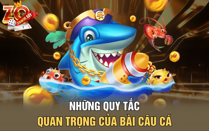 Bài Câu Cá | Bá Chủ Bàn Cược Với Chiến Thuật Đỉnh Cao 2 Những quy tắc quan trọng của bài câu cá