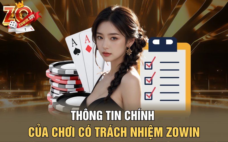 Chơi Có Trách Nhiệm Zowin | Ngọn Lửa Tinh Thần Trong Đầu 2 Thông tin chính của chơi có trách nhiệm Zowin